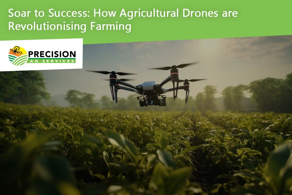 Soar to Success How Agricultural Drones are Revolutionising Farming